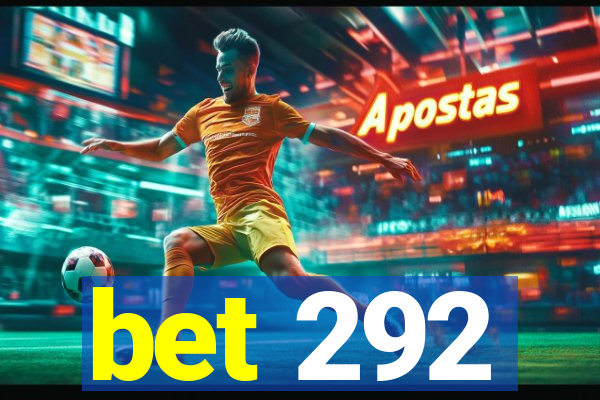 bet 292